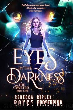 Eyes in the Darkness (The Coveted) by Ripley Proserpina & Rebecca Royce