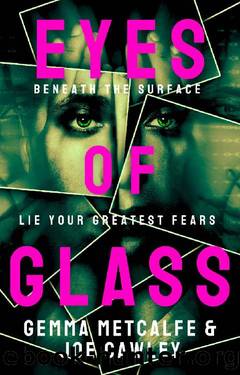 Eyes of Glass: The most chilling domestic suspense novel you will read this year. by Gemma Metcalfe & Joe Cawley