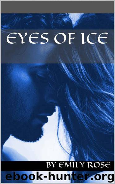 Eyes of Ice (Eyes of Ice Erotica Series) by Rose Emily