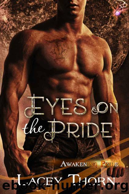 Eyes on the Pride (Awakening Pride Book 8) by Lacey Thorn