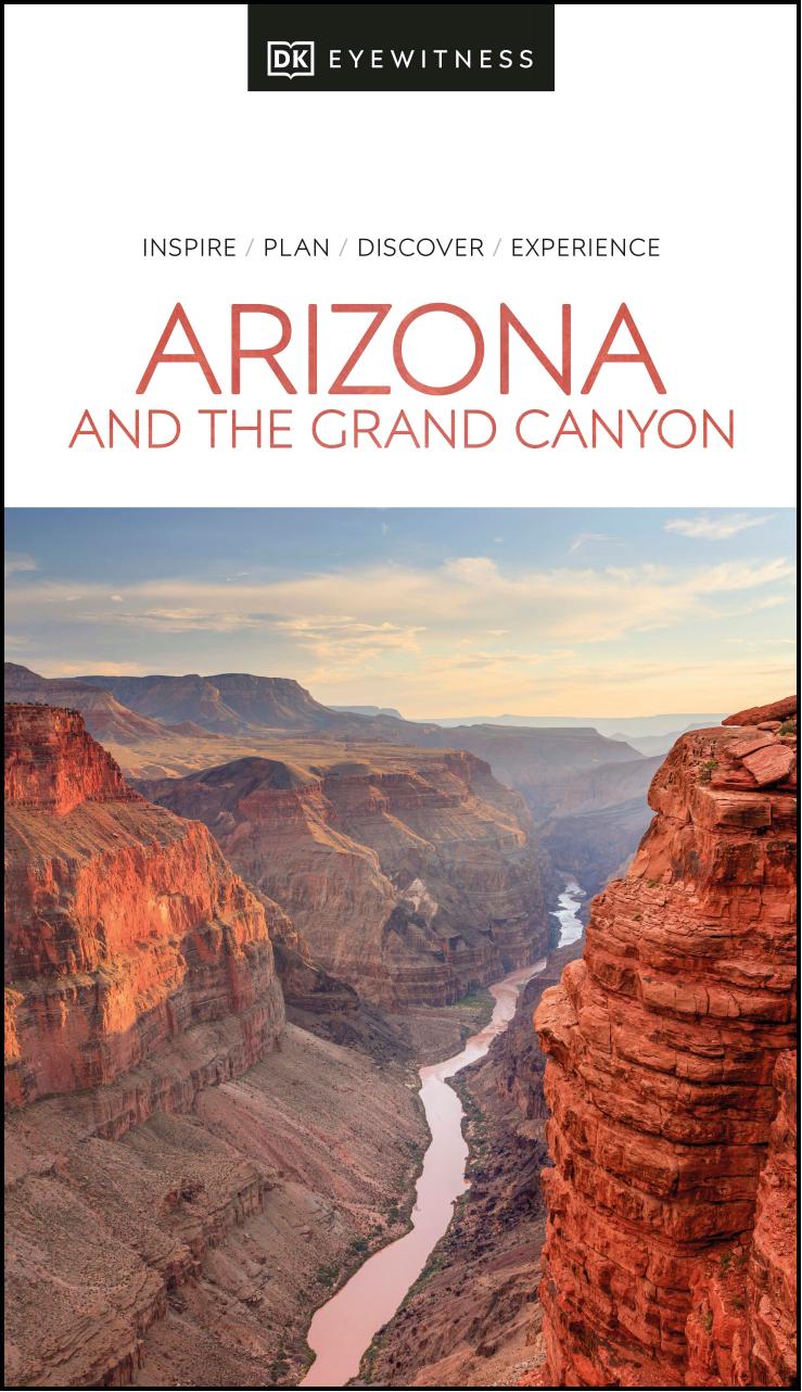 Eyewitness Arizona and the Grand Canyon by DK Eyewitness
