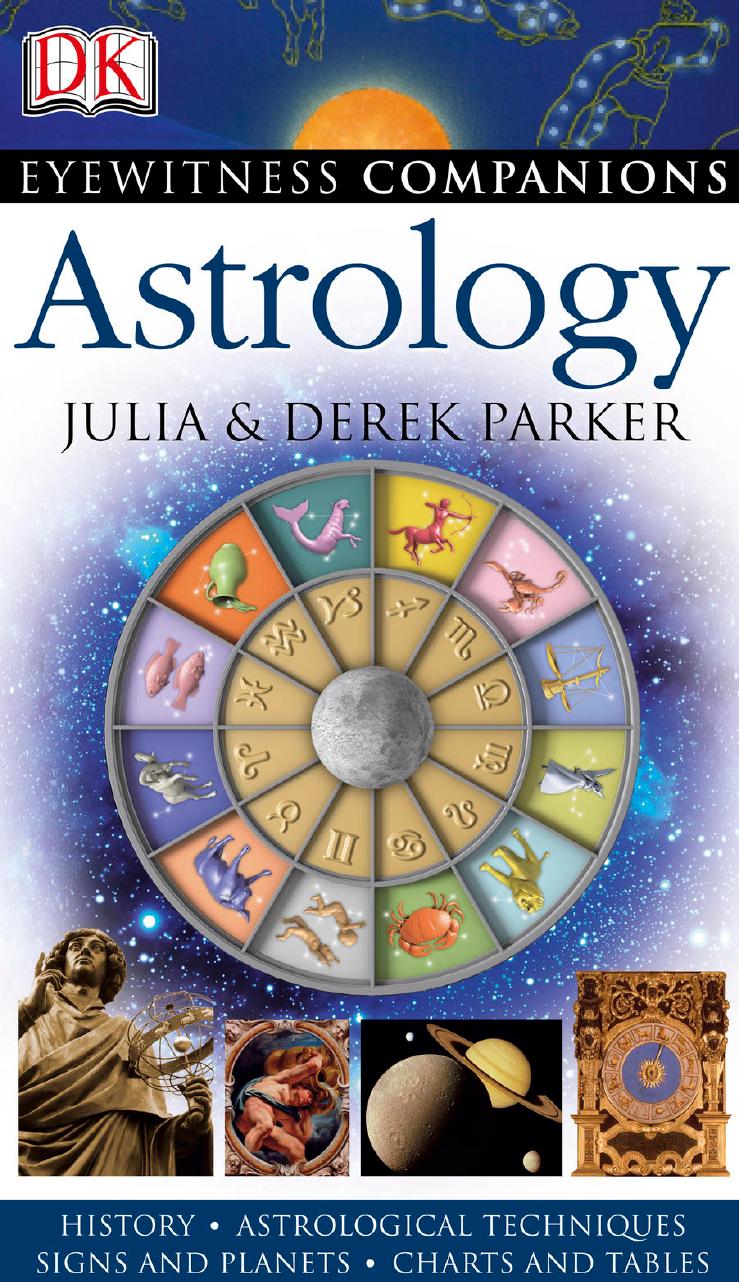 Eyewitness Companions: Astrology (EYEWITNESS COMPANION GUIDES) by Derek Parker Julia Parker