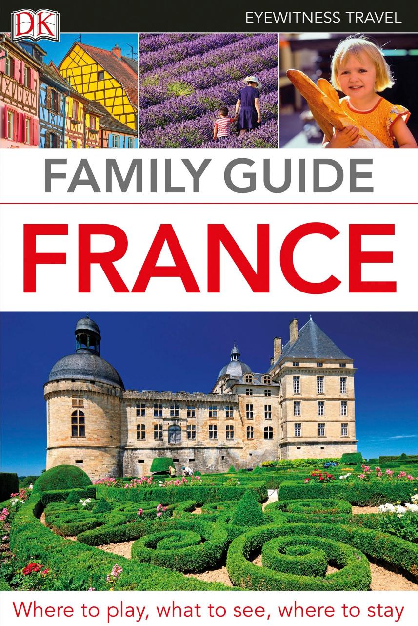 Eyewitness Travel Family Guide France by DK Travel
