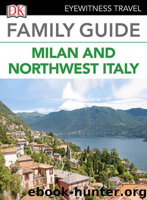 Eyewitness Travel Family Guide Italy - Milan & the Northwest Italy by DK Travel