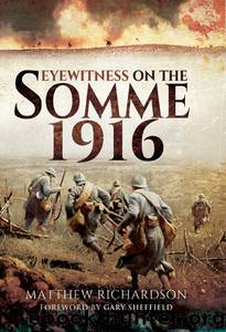 Eyewitness on the Somme 1916 by Matthew Richardson