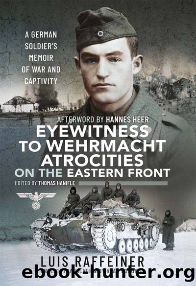 Eyewitness to Wehrmacht Atrocities on the Eastern Front by Luis Raffeiner and Hannes Heer