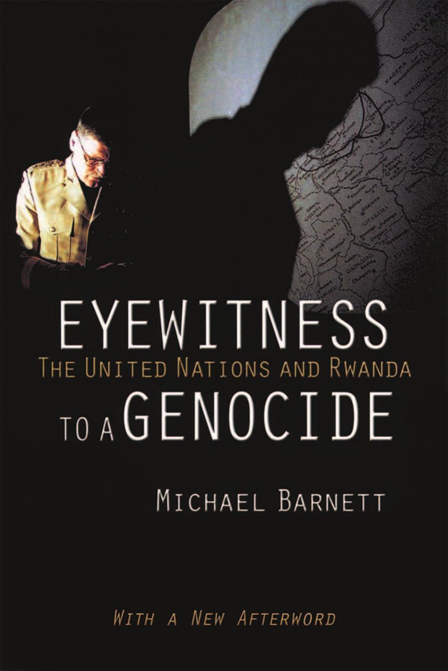 Eyewitness to a Genocide: The United Nations and Rwanda by by Michael Barnett