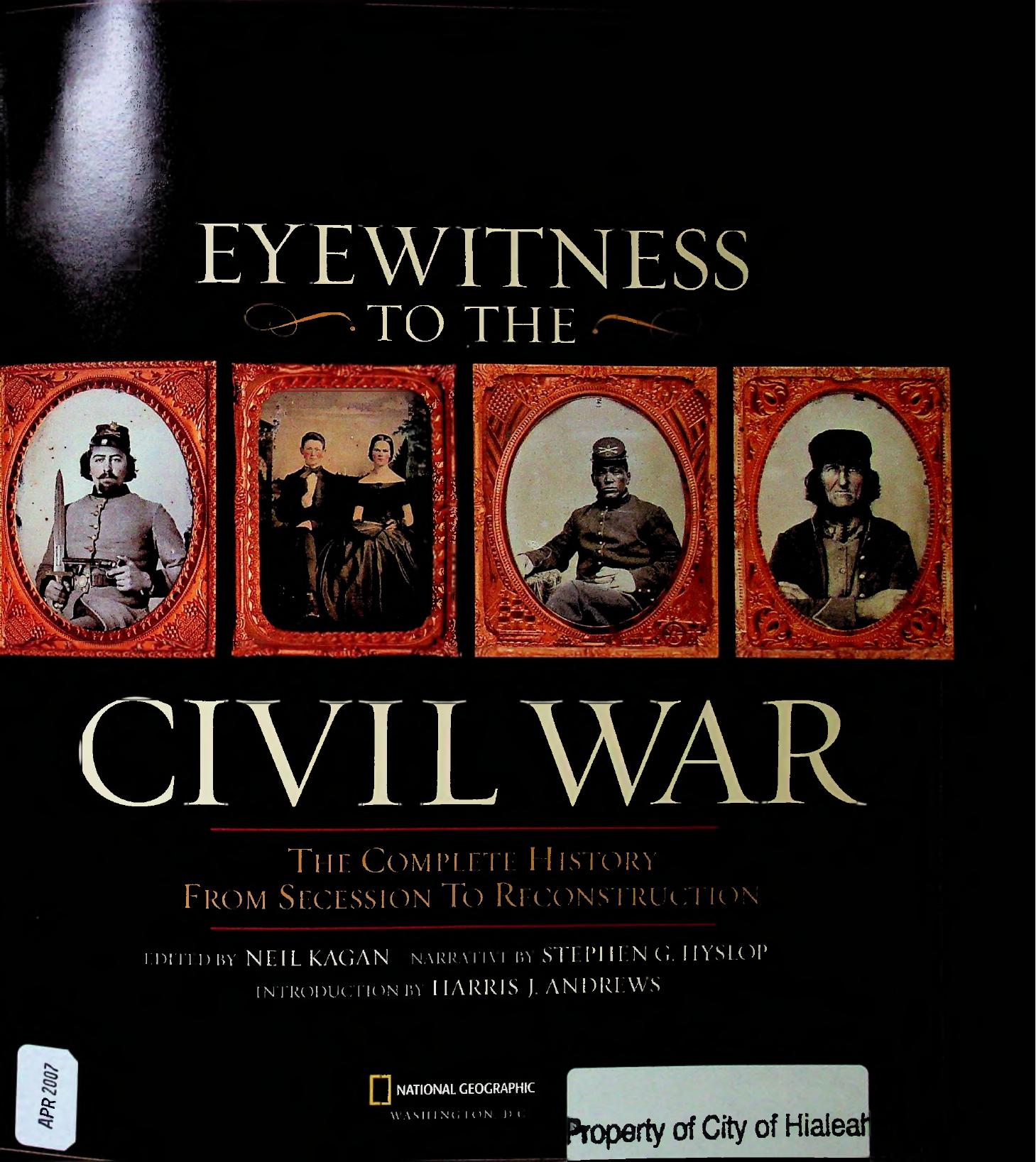 Eyewitness to the Civil War: The Complete History from Secession to Reconstruction by Steve Hyslop