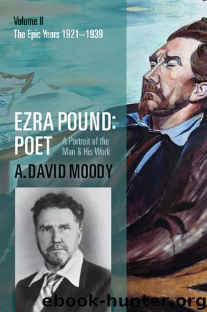 Ezra Pound: Poet by A. David Moody