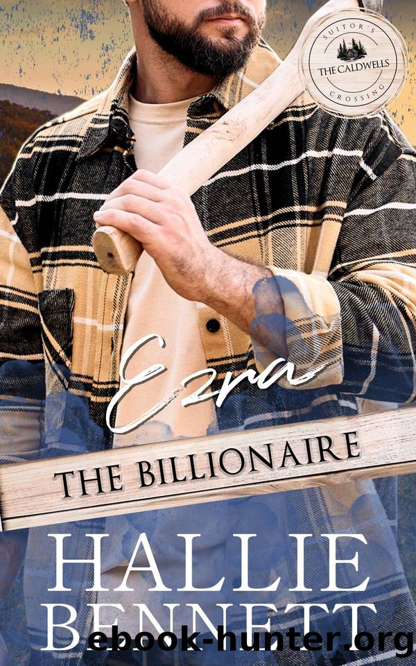 Ezra the Billionaire: A Curvy GirlMountain Man Romance (Suitor's Crossing: The Caldwells Book 2) by Hallie Bennett