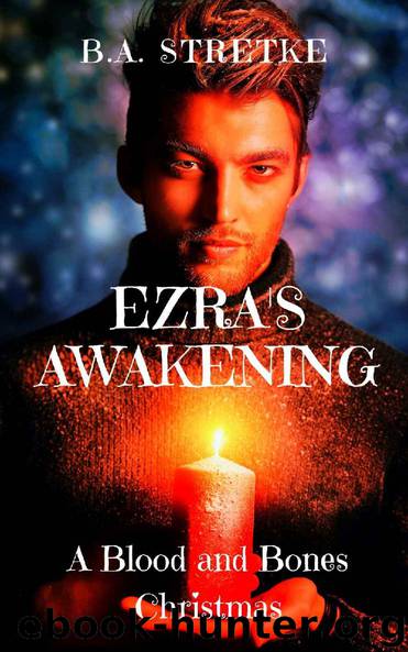 Ezra's Awakening by B A Stretke