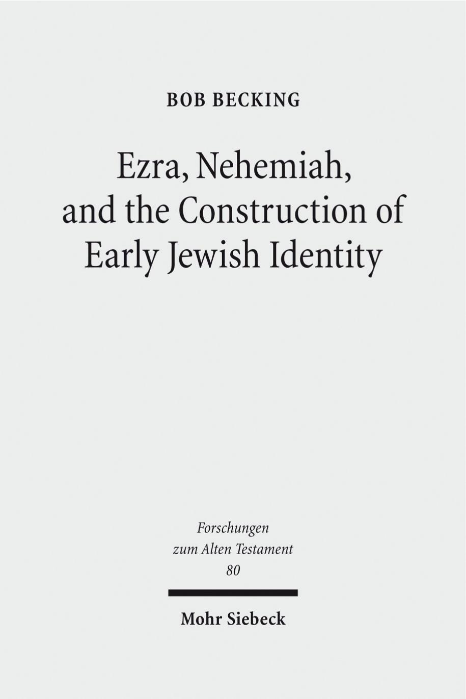 Ezra, Nehemiah, and the Construction of Early Jewish Identity by Becking