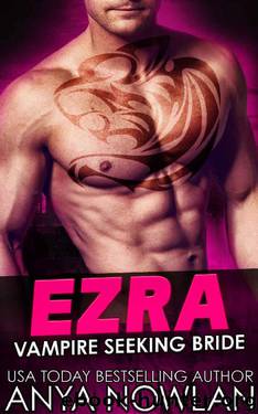 Ezra: Vampire Seeking Bride by Anya Nowlan