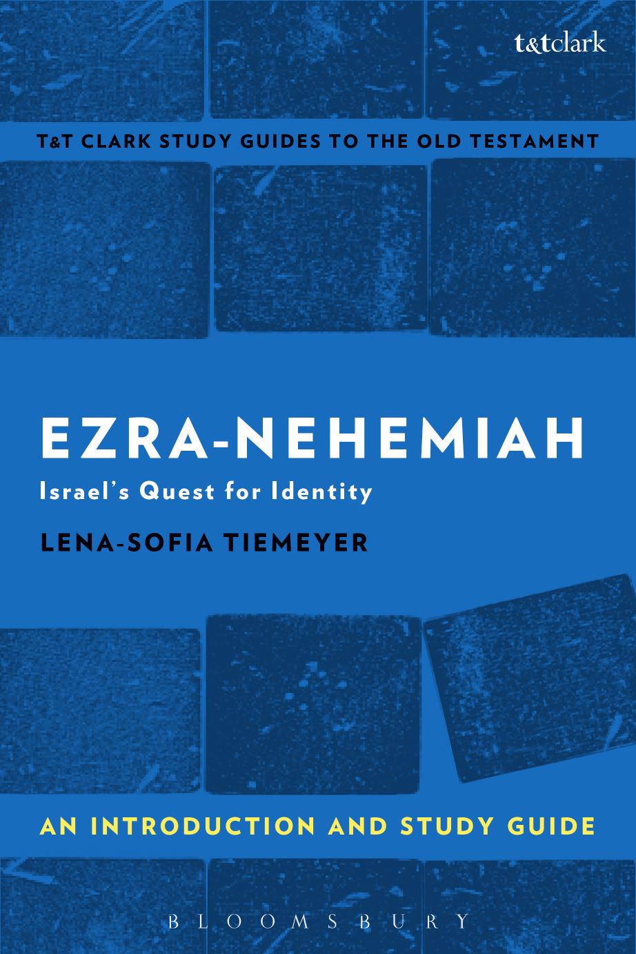 Ezra-Nehemiah: An Introduction and Study Guide: Israelâs Quest for Identity by Lena-Sofia Tiemeyer