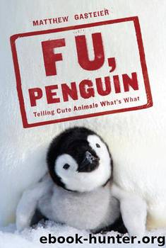 F U, Penguin: Telling Cute Animals What's What by Matthew Gasteier