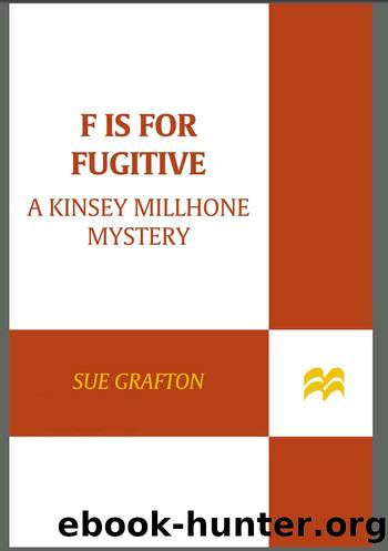 F" is for Fugitive (Kinsey Millhone Book 6) by Sue Grafton