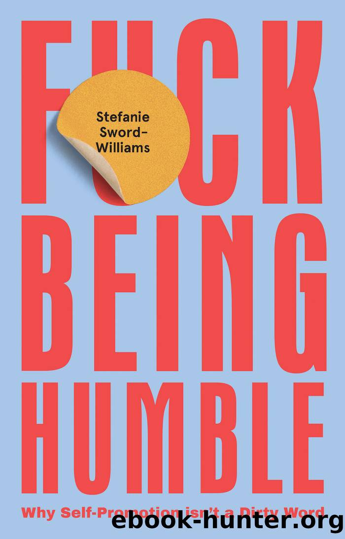 F*ck Being Humble by Stefanie Sword - Williams