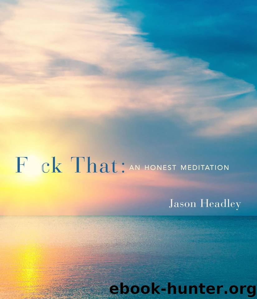 F*ck That: An Honest Meditation by Jason Headley