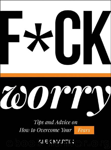 F*ck Worry by Alex Martin