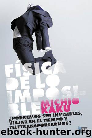 Física de lo imposible by Michio Kaku