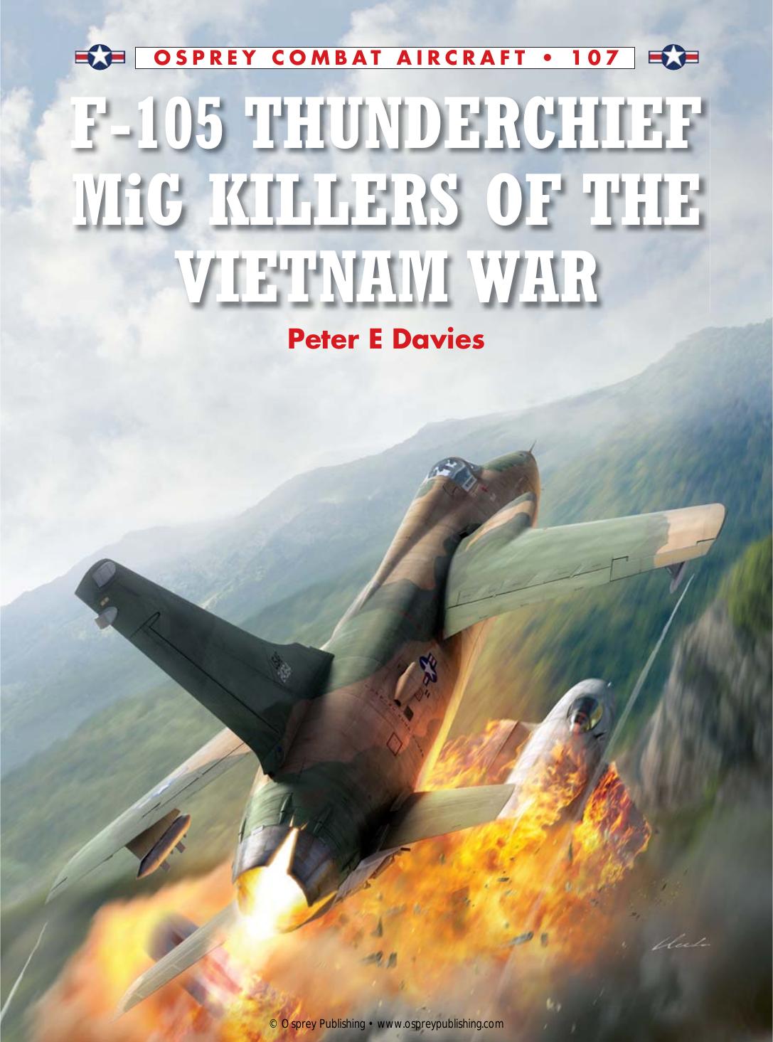 F-105 Thunderchief MiG Killers of the Vietnam War (Combat Aircraft) by Peter E. Davies