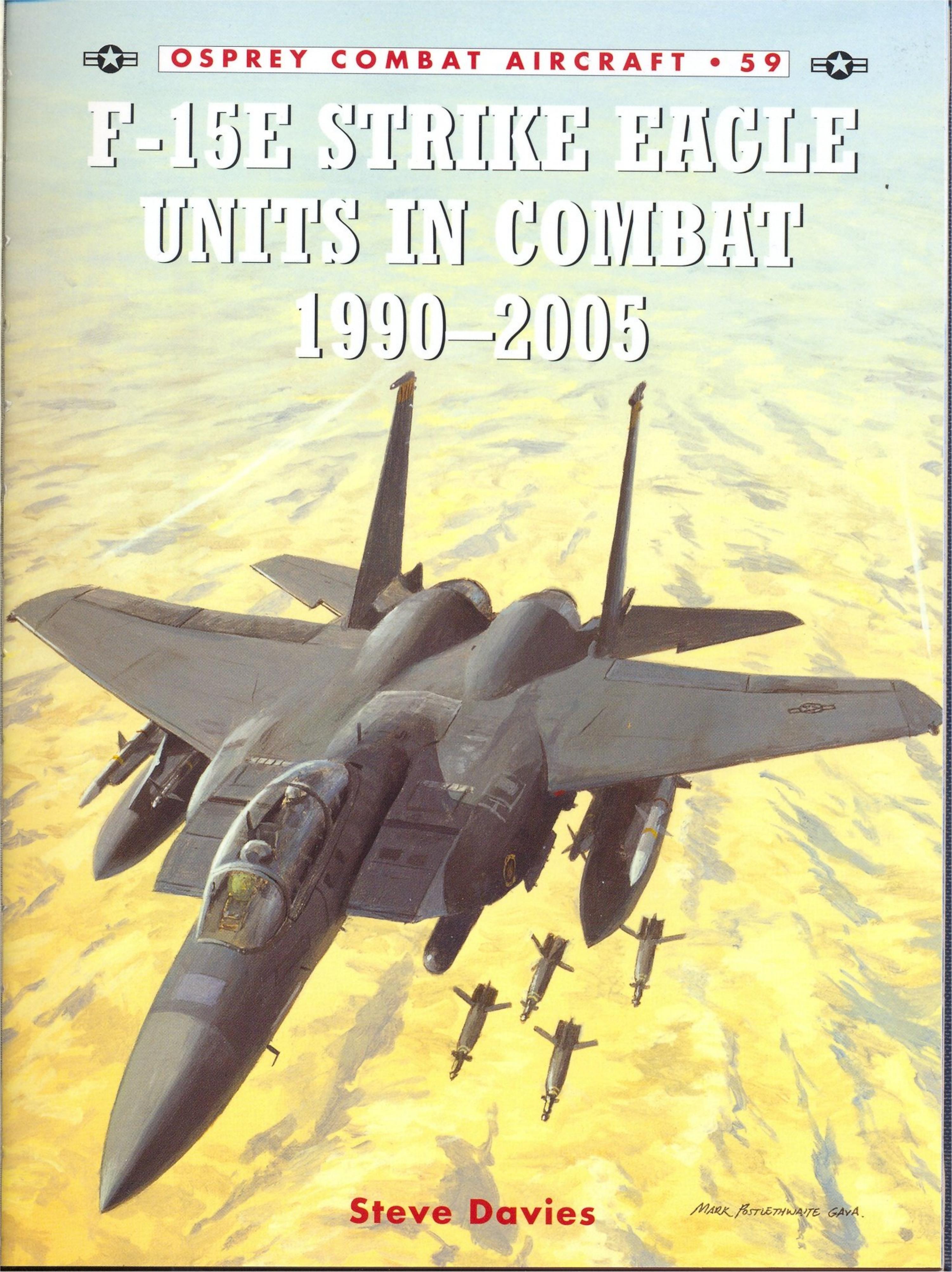 F-15e Strike Eagle Units In Combat 1990-2005 by Steve Davies Chris Davey