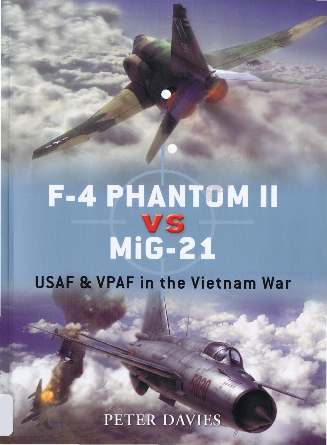 F-4 Phantom II vs MiG-21: USAF & VPAF in the Vietnam War by Peter Davies Jim Laurier Gareth Hector