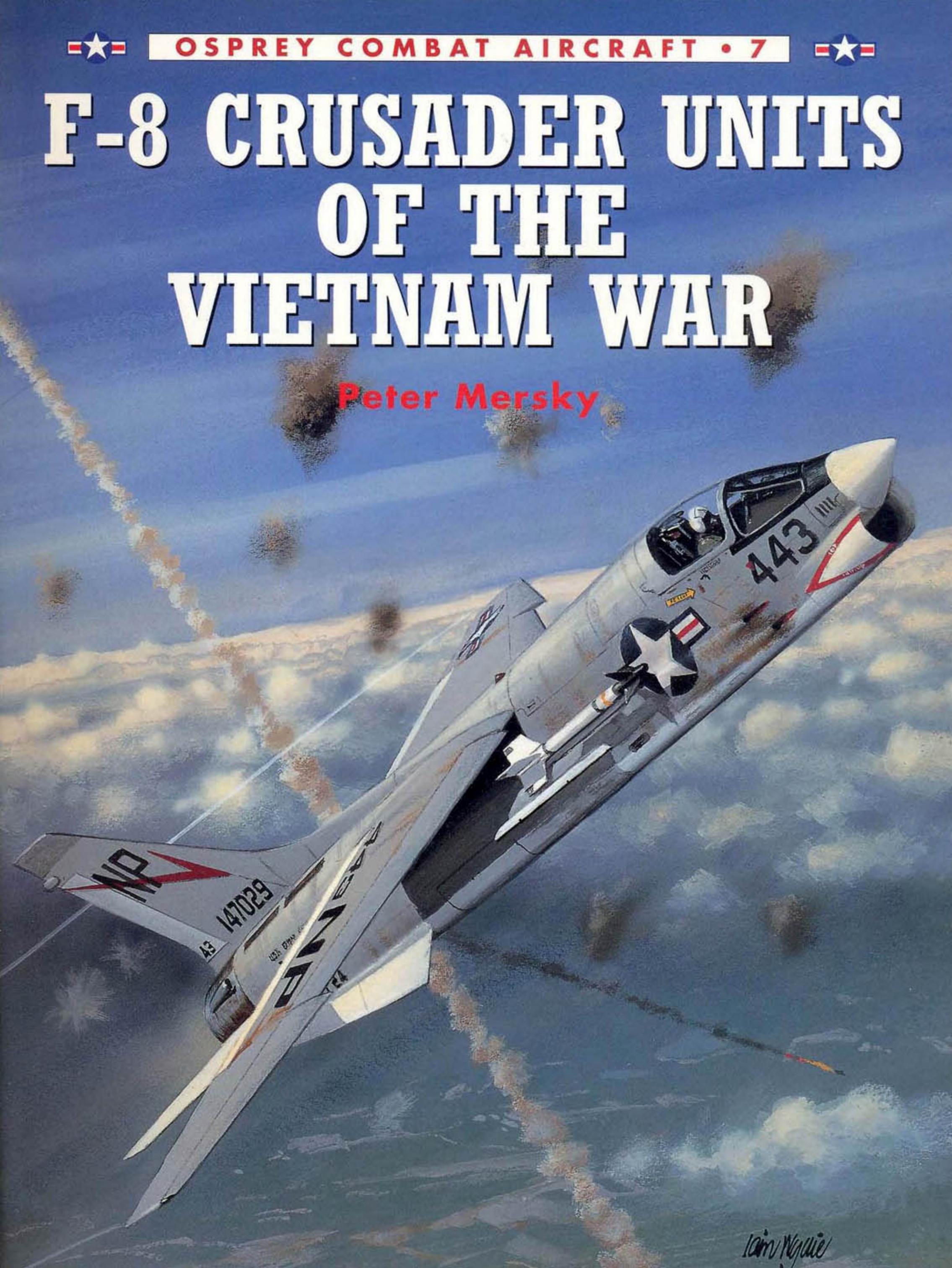 F-8 Crusader Units of the Vietnam War by Peter Mersky