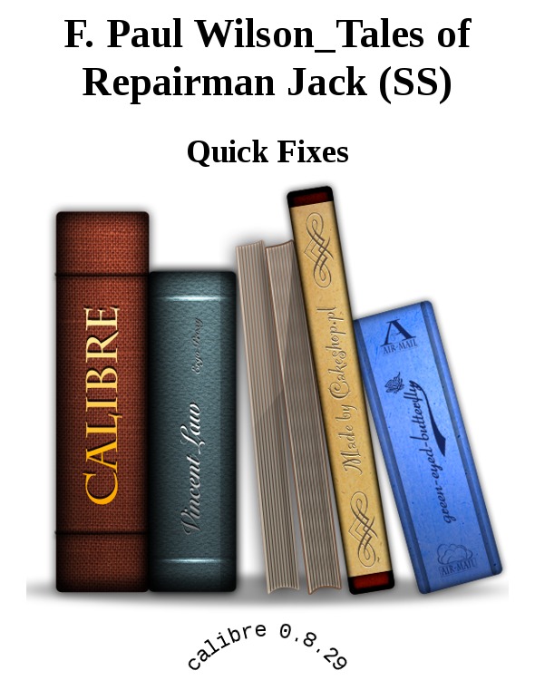 F. Paul Wilson_Tales of Repairman Jack (SS) by Quick Fixes