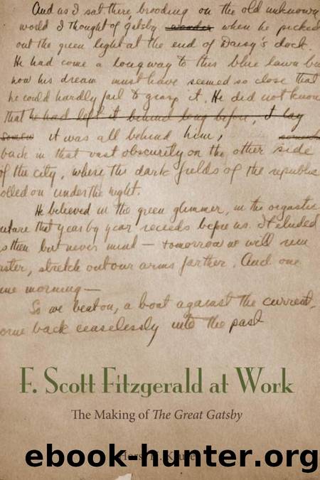 F. Scott Fitzgerald at Work : The Making of the Great Gatsby by Horst H. Kruse