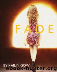 FADE (Kailin Gow's FADE Series: Book 1) by Gow Kailin