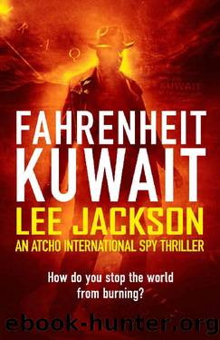 FAHRENHEIT KUWAIT: AN ATCHO INTERNATIONAL SPY THRILLER (Atcho Series Book 4) by Lee Jackson