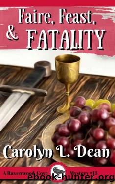 FAIRE, FEAST, and FATALITY: Ravenwood Cove Cozy Mystery (book 13) by Carolyn L. Dean