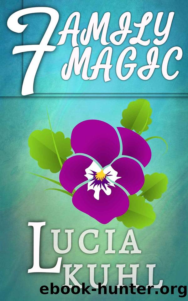 FAMILY MAGIC (THE FLOWER FARM MAGICAL MYSTERY SERIES Book 1) by Lucia Kuhl