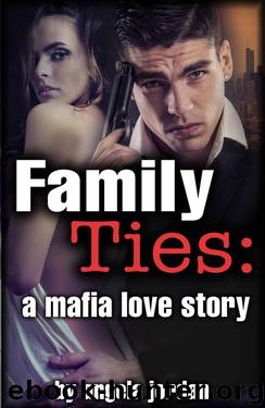 FAMILY TIES: A Mafia Love Story (Erotic Mafia Romance) by Jordan Angela