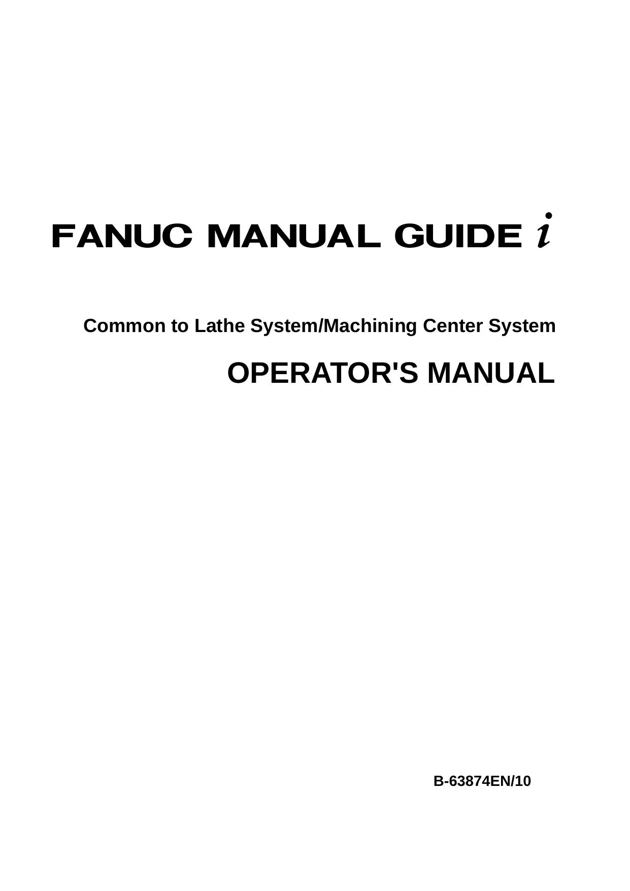 FANUC MANUAL GUIDE i Common to Lathe SystemMachining Center System OPE. by FANUC_ADEE
