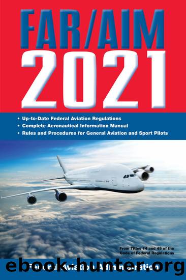FARAIM 2021: Up-To-Date FAA Regulations Aeronautical Information Manual by Federal Aviation Administration
