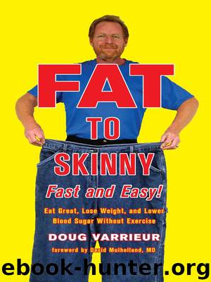FAT TO SKINNY Fast and Easy! by Doug Varrieur