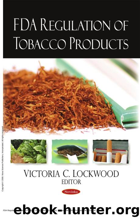 FDA Regulation of Tobacco Products by Victoria C. Lockwood