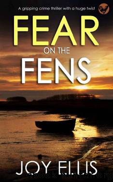 FEAR ON THE FENS a gripping crime thriller with a huge twist (DI Nikki Galena Series Book 13) by JOY ELLIS
