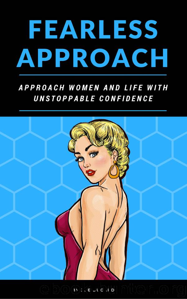 FEARLESS APPROACH: APPROACH WOMEN AND LIFE WITH UNSTOPPABLE CONFIDENCE (how to get a girl) by Ducard Joe & Ducard Joe