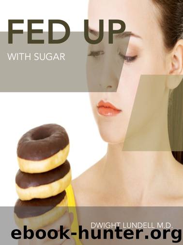FED UP WITH SUGAR by Dwight Lundell