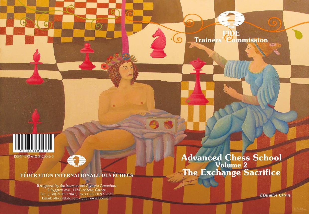 FIDE Trainersâ Commission Advanced Chess School Volume 2. The Exchange Sacrifice by Grivas Efstratios