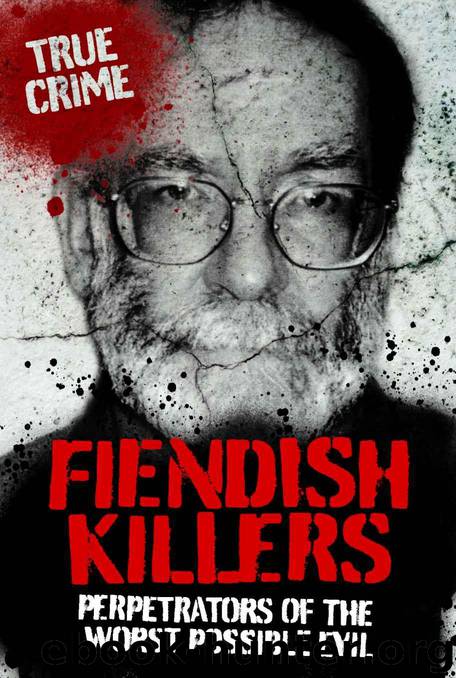 FIENDISH KILLERS (True Crime) by Williams Anne & Head Vivian & Williams Amy