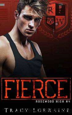 FIERCE: A High School Enemies to Lovers Romance (Rosewood High Book 4) by Tracy Lorraine