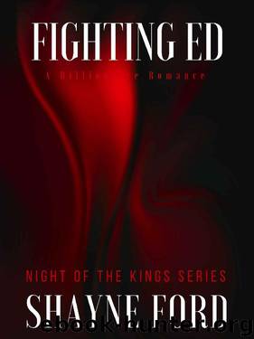 FIGHTING ED: A Billionaire Romance (NIGHT OF THE KINGS SERIES Book 10) by Shayne Ford