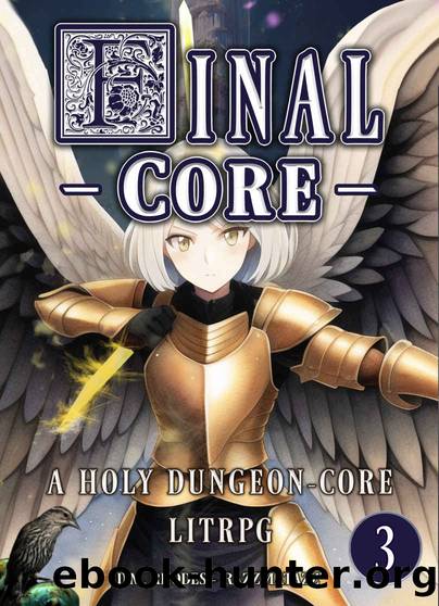 FINAL CORE : [A holy dungeon-core litRPG] by Rhodes D.M. & Razzmatazz