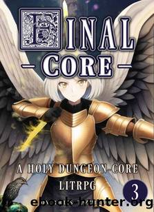 FINAL CORE: Volume 3: A Holy Dungeon-Core LitRPG by D.M. Rhodes & Razzmatazz