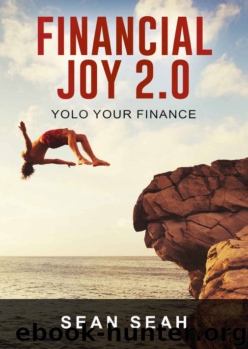 FINANCIAL JOY 2.0: YOLO YOUR FINANCE by Sean Seah