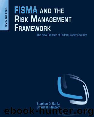 FISMA and the Risk Management Framework by Stephen D. Gantz & Daniel R. Philpott